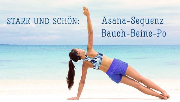 Stark Und Schon Asana Sequenz Bauch Beine Po