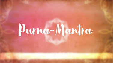 Yoga Video Purna-Mantra: Die Lobpreisung der Fülle