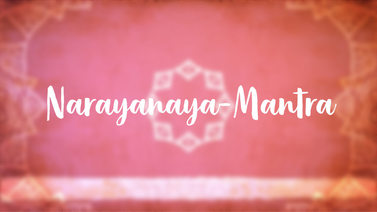 Yoga Video Narayanaya-Mantra: Die Anrufung des göttlichen Lichts in uns