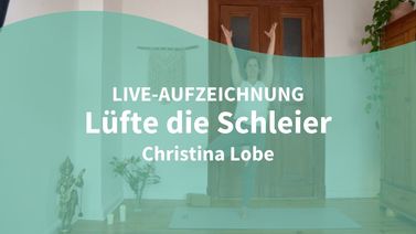 Yoga Video 10.04.21: Lüfte die Schleier (live)