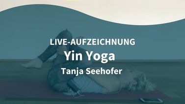 Yoga Video 27.06.21: Yin Yoga für die Hüfte (live)