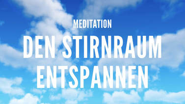 Yoga Video Meditation: Den Stirnraum entspannen